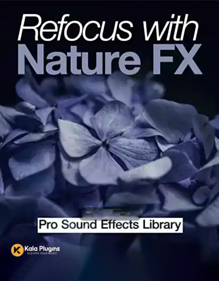 Pro Sound Effects Library - Refocus with Nature FX Sample Packs Download