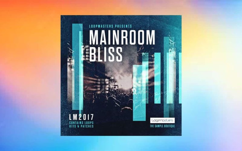 Loopmasters Mainroom Bliss
